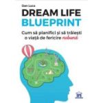 Dream life blueprint - Dan Luca