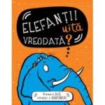 Elefantii uita vreodata? Precum si alte intrebari si raspunsuri - Guy Campbell