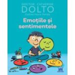 Emotiile si sentimentele - Colline Faure-Poiree, Catherine Dolto