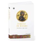 Femeile in Bizant. Influenta fara egal - Judith Herrin