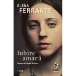 Iubire amara - Elena Ferrante