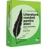 Literatura romana pentru elevi. Eseuri structurate. Volumul 1. Poezia - Mariana Badea