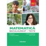 Matematica M2 Profil Stiinte ale naturii. Bacalaureat Teste - Claudia Temneanu