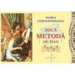 Mica metoda de pian - Maria Cernovodeanu