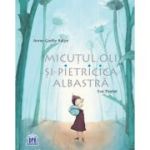 Micutul Oli si Pietricica albastra - Eve Tharlet, Anne-Gaelle Balpe