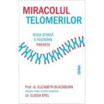 Miracolul telomerilor - Elizabeth Blackburn