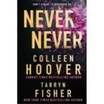 Never, never. Nu uita sa-ti aduci aminte de mine - Colleen Hoover, Tarryn Fisher