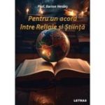 Pentru un acord intre Religie si Stiinta - Prof. Ilarion Verdes