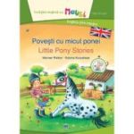 Povesti cu micul ponei. Little pony stories. Bilingv - Werner Farber