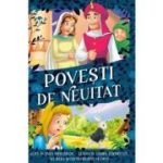 Povesti de neuitat. Alice in Tara Minunilor, Aladin si lampa fermecata, Ali Baba si cei patruzeci de hoti