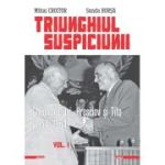 Triunghiul Suspiciunii. Gheorghiu-Dej, Hrusciov si Tito (1954-1964). Volumul 1, editia 2 - Mihai Croitor, Sanda Borsa