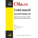 Codul muncii. Legea privind dialogul social. Registrul general de evidenta a salariatilor. Editia a 20-a actualizata la 11 septembrie 2024