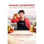 Camara cu bunatati: secretele mamei Gina Bradea. 52 de rețete de conserve, pentru iarnă, la borcan - Gina Bradea