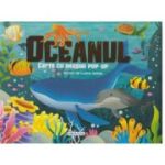 Carte cu imagini pop-up. Oceanul - Luana Schidu