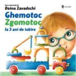 Ghemotoc Zgomotoc la 3 ani de iubire - Doina Zavadschi