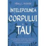 Intelepciunea corpului tau - Hillary McBride