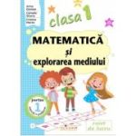 Matematica si explorarea mediului. Clasa 1. Partea 1 (I) - Arina Damian