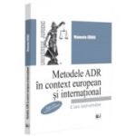 Metodele ADR in context european si international, editia a 2-a, revazuta si adaugita - Manuela Sarbu