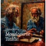 Monologurile Tatalui - Mircea Marin