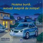 Noapte buna, micuta masina de politie! - Natalie Mendes