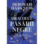 Oracolul pasarii negre - Deborah Harkness