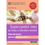 Supercaietul meu. Limba si literatura romana. Fise de lucru pentru clasa a 3-a - Dorina Riscuta