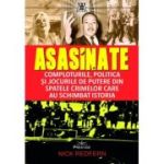 Asasinate. Comploturile, politica si jocurile de putere din spatele crimelor care au schimbat istoria - Nick Redfern