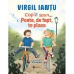 Copiii spun... Poate, de fapt, te place - Virgil Iantu