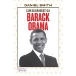 Cum sa gandesti ca Barack Obama - Daniel Smith