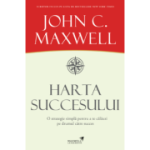 Harta succesului – John C. Maxwell