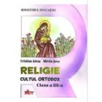 Religie. Cultul Ortodox, clasa a 3-a, manual - Cristian Alexa