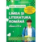 Teste rezolvate Limba si literatura romana clasa a 10-a - Florina Loredana Streinu