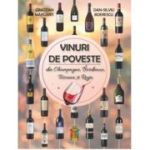 Vinuri de poveste din Champagne, Bordeaux, Toscana si Rioja - Gratzian Margarit, Dan-Silviu Boerescu