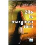 Zile la marginea zarii. Versuri - Lidia Lazu