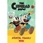 The Cuphead Show! Volumul 1. Atentie, fragil!