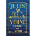 Castelul din Carpati. Editie de colectie - Jules Verne