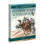 Cei sapte stalpi ai intelepciunii, volumul 2 - T. E. Lawrence