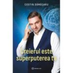 Creierul este superputerea ta - Costin Damasaru