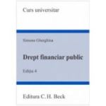 Drept financiar public. Editia 4 - Simona Gherghina