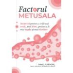 Factorul Metusala - David DeRose