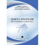 Igiena mainilor de la teorie la practica - Viorica Nedelcu