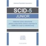 Interviul clinic structurat pentru tulburarile clinice cuprinse in DSM-5 la copii si adolescenti (SCID-5 Junior) - Laura Wante