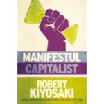 Manifestul capitalist - Robert T. Kiyosaki