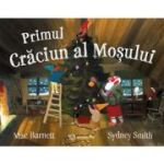 Primul Craciun al Mosului - Mac Barnett, Sydney Smith