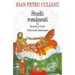 Studii romanesti 2. Soarele si Luna • Otravurile admiratiei (editie noua) - Ioan Petru Culianu