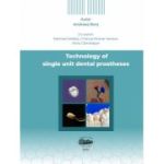 Technology of single unit dental prostheses - Andreea Bors