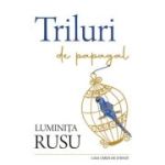 Triluri de papagal - Luminita Rusu