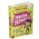 Viata tremuratoare a lui Scarlett Fife, volumul 2 - Maz Evans