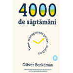 4000 de saptamani - Oliver Burkeman