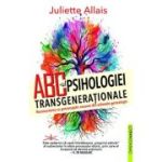 ABC- ul Psihologiei Transgenerationale - Juliette Allais